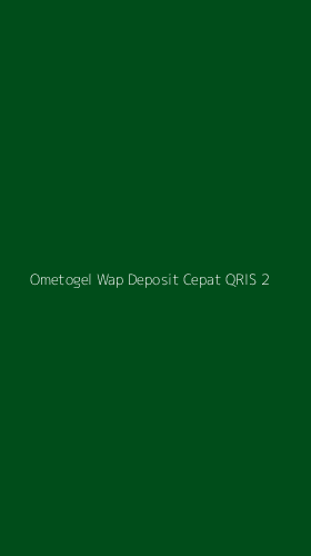 Tampilan Antarmuka Aplikasi Ometogel Wap Deposit Cepat Qris - 2