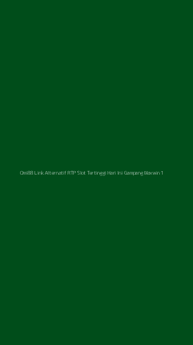 Tampilan Antarmuka Aplikasi Omi88 Link Alternatif Rtp Slot Tertinggi Hari Ini Gampang Maxwin - 1