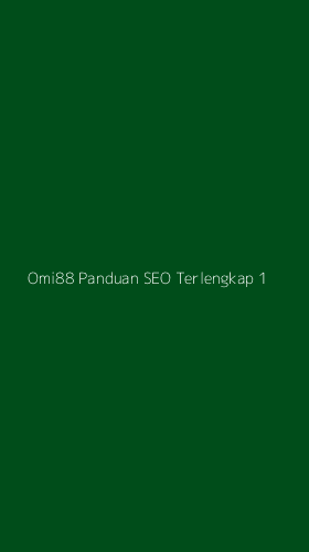 Tampilan Antarmuka Aplikasi Omi88 Panduan Seo Terlengkap - 1