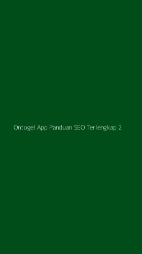 Tampilan Antarmuka Aplikasi Ontogel App Panduan Seo Terlengkap - 2