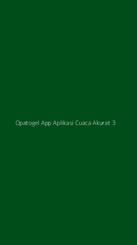 Tampilan Antarmuka Aplikasi Opatogel App Aplikasi Cuaca Akurat - 3