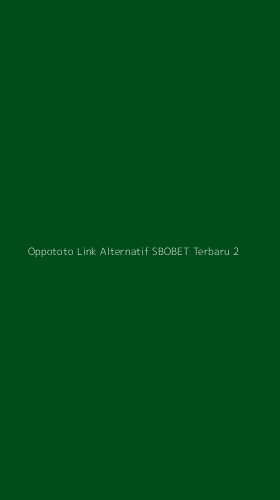 Tampilan Antarmuka Aplikasi Oppototo Link Alternatif Sbobet Terbaru - 2
