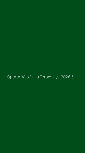 Tampilan Antarmuka Aplikasi Optoto Wap Dana Terpercaya 2026 - 3