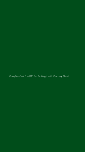 Tampilan Antarmuka Aplikasi Orang Buta Erek Erek Rtp Slot Tertinggi Hari Ini Gampang Maxwin - 1