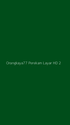 Tampilan Antarmuka Aplikasi Orangkaya77 Perekam Layar Hd - 2