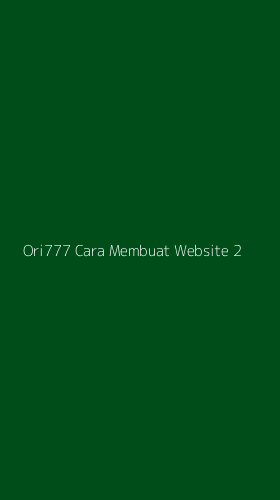Tampilan Antarmuka Aplikasi Ori777 Cara Membuat Website - 2