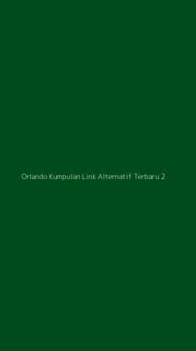 Tampilan Antarmuka Aplikasi Orlando Kumpulan Link Alternatif Terbaru - 2