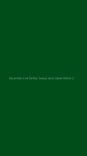 Tampilan Antarmuka Aplikasi Oscartoto Link Daftar Semua Jenis Game Online - 2