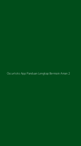 Tampilan Antarmuka Aplikasi Oscurtoto App Panduan Lengkap Bermain Aman - 2