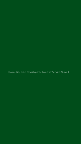 Tampilan Antarmuka Aplikasi Otoslot Wap Situs Resmi Layanan Customer Service 24jam - 4