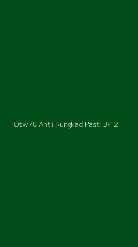 Tampilan Antarmuka Aplikasi Otw78 Anti Rungkad Pasti Jp - 2