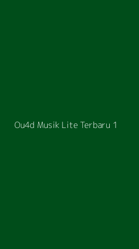 Tampilan Antarmuka Aplikasi Ou4d Musik Lite Terbaru - 1