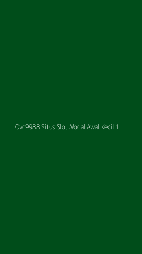 Tampilan Antarmuka Aplikasi Ovo9988 Situs Slot Modal Awal Kecil - 1
