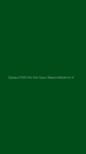 Tampilan Antarmuka Aplikasi Oympus1000 Info Slot Gacor Maxwin Malam Ini - 4