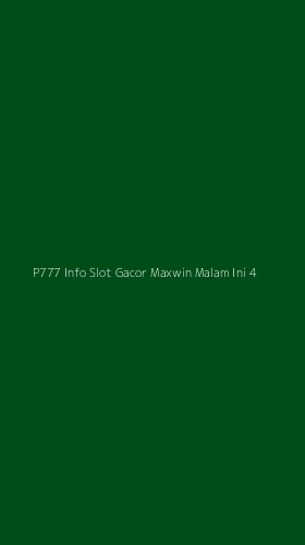 Tampilan Antarmuka Aplikasi P777 Info Slot Gacor Maxwin Malam Ini - 4