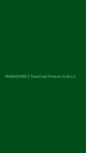 Tampilan Antarmuka Aplikasi Pandagendut Download Premium Gratis - 2