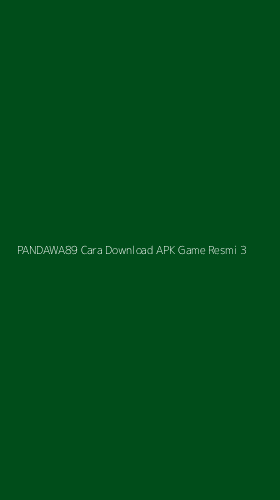 Tampilan Antarmuka Aplikasi Pandawa89 Cara Download Apk Game Resmi - 3