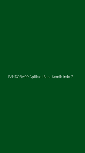 Tampilan Antarmuka Aplikasi Pandora99 Aplikasi Baca Komik Indo - 2