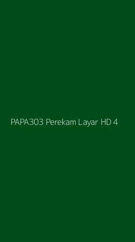 Tampilan Antarmuka Aplikasi Papa303 Perekam Layar Hd - 4