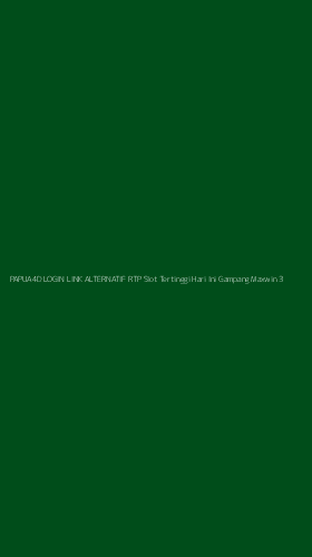 Tampilan Antarmuka Aplikasi Papua4d Login Link Alternatif Rtp Slot Tertinggi Hari Ini Gampang Maxwin - 3
