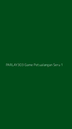Tampilan Antarmuka Aplikasi Parlay303 Game Petualangan Seru - 1