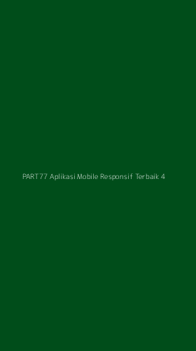 Tampilan Antarmuka Aplikasi Part77 Aplikasi Mobile Responsif Terbaik - 4