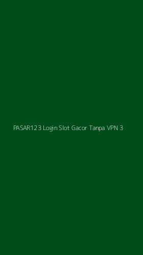 Tampilan Antarmuka Aplikasi Pasar123 Login Slot Gacor Tanpa Vpn - 3