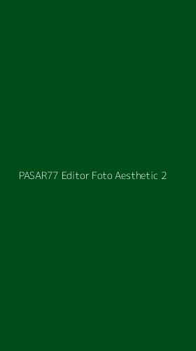 Tampilan Antarmuka Aplikasi Pasar77 Editor Foto Aesthetic - 2