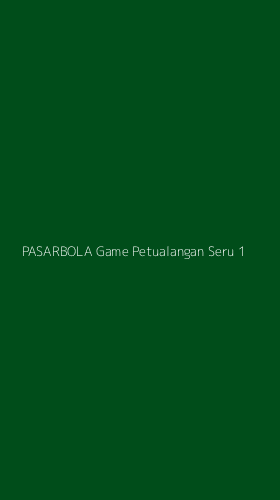 Tampilan Antarmuka Aplikasi Pasarbola Game Petualangan Seru - 1