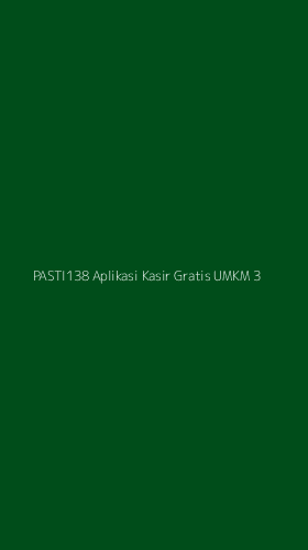 Tampilan Antarmuka Aplikasi Pasti138 Aplikasi Kasir Gratis Umkm - 3
