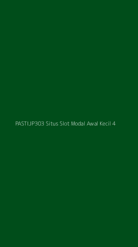 Tampilan Antarmuka Aplikasi Pastijp303 Situs Slot Modal Awal Kecil - 4