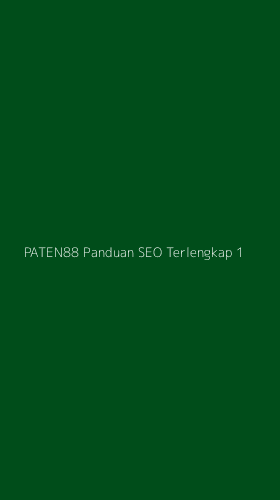 Tampilan Antarmuka Aplikasi Paten88 Panduan Seo Terlengkap - 1