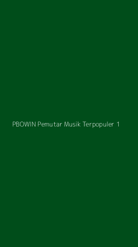 Tampilan Antarmuka Aplikasi Pbowin Pemutar Musik Terpopuler - 1