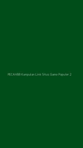 Tampilan Antarmuka Aplikasi Pecah88 Kumpulan Link Situs Game Populer - 2