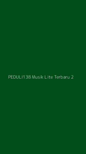 Tampilan Antarmuka Aplikasi Peduli138 Musik Lite Terbaru - 2
