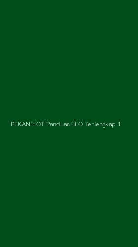 Tampilan Antarmuka Aplikasi Pekanslot Panduan Seo Terlengkap - 1