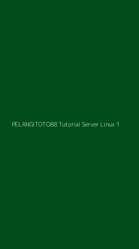 Tampilan Antarmuka Aplikasi Pelangitoto88 Tutorial Server Linux - 1