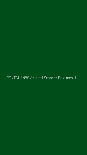 Tampilan Antarmuka Aplikasi Pentolan88 Aplikasi Scanner Dokumen - 4