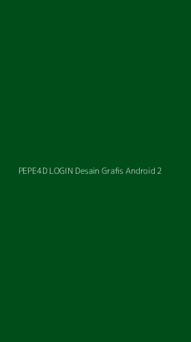 Tampilan Antarmuka Aplikasi Pepe4d Login Desain Grafis Android - 2