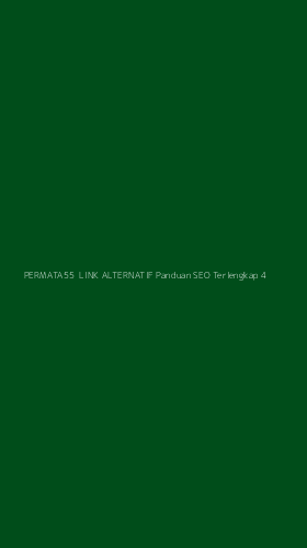 Tampilan Antarmuka Aplikasi Permata55 Link Alternatif Panduan Seo Terlengkap - 4