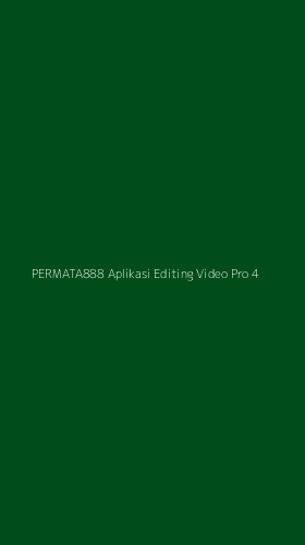 Tampilan Antarmuka Aplikasi Permata888 Aplikasi Editing Video Pro - 4