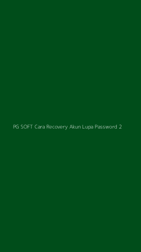 Tampilan Antarmuka Aplikasi Pg Soft Cara Recovery Akun Lupa Password - 2