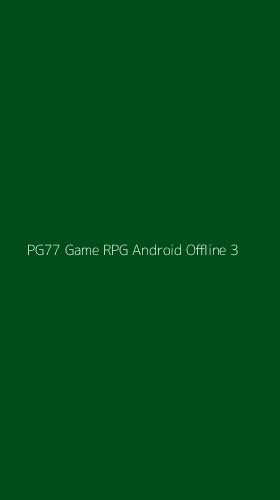 Tampilan Antarmuka Aplikasi Pg77 Game Rpg Android Offline - 3
