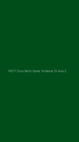 Tampilan Antarmuka Aplikasi Pg77 Situs Multi Game Terbesar Di Asia - 2