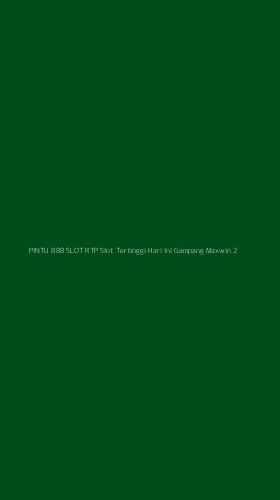 Tampilan Antarmuka Aplikasi Pintu 888 Slot Rtp Slot Tertinggi Hari Ini Gampang Maxwin - 2