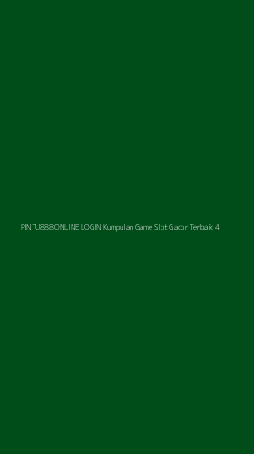 Tampilan Antarmuka Aplikasi Pintu888 Online Login Kumpulan Game Slot Gacor Terbaik - 4