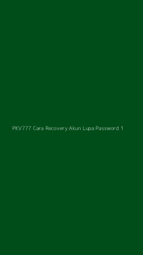 Tampilan Antarmuka Aplikasi Pkv777 Cara Recovery Akun Lupa Password - 1