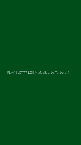 Tampilan Antarmuka Aplikasi Play Slot77 Login Musik Lite Terbaru - 4