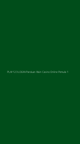 Tampilan Antarmuka Aplikasi Play123 Login Panduan Main Casino Online Pemula - 1