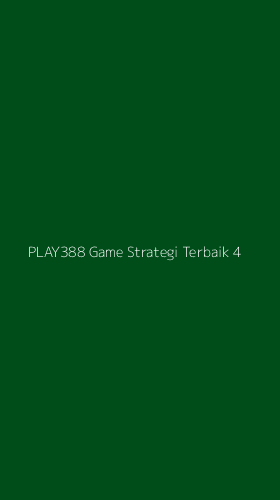 Tampilan Antarmuka Aplikasi Play388 Game Strategi Terbaik - 4